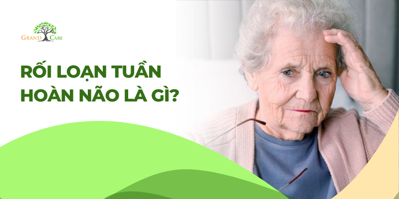 Rối loạn tuần hoàn não là gì