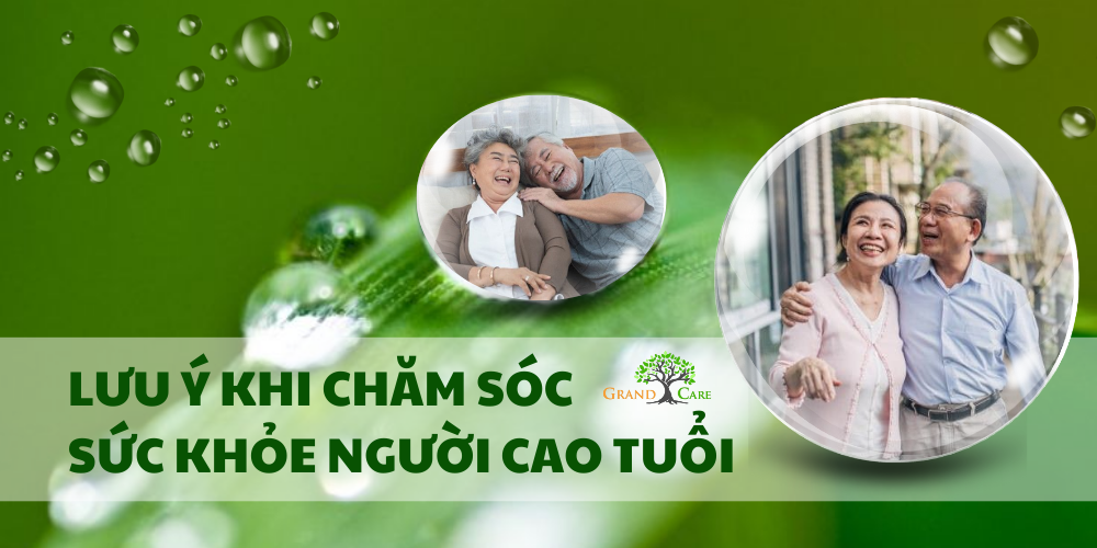 LƯU Ý KHI CHĂM SÓC SỨC KHỎE NGƯỜI CAO TUỔI