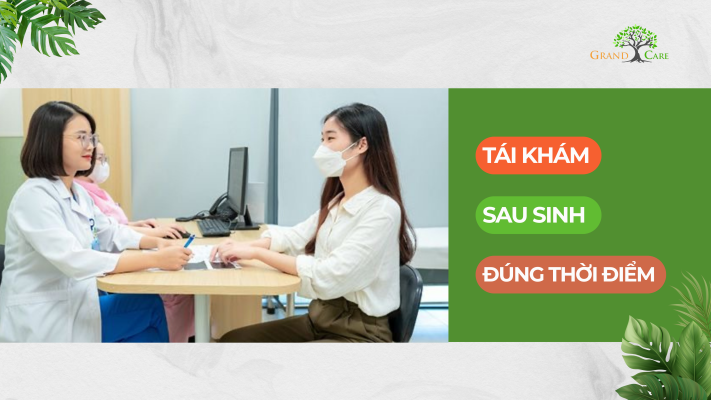 Tái khám sau sinh đúng thời điểm 