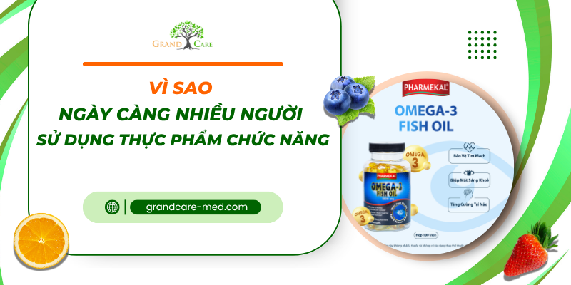Vì sao ngày càng nhiều người sử dụng thực phẩm chức năng?