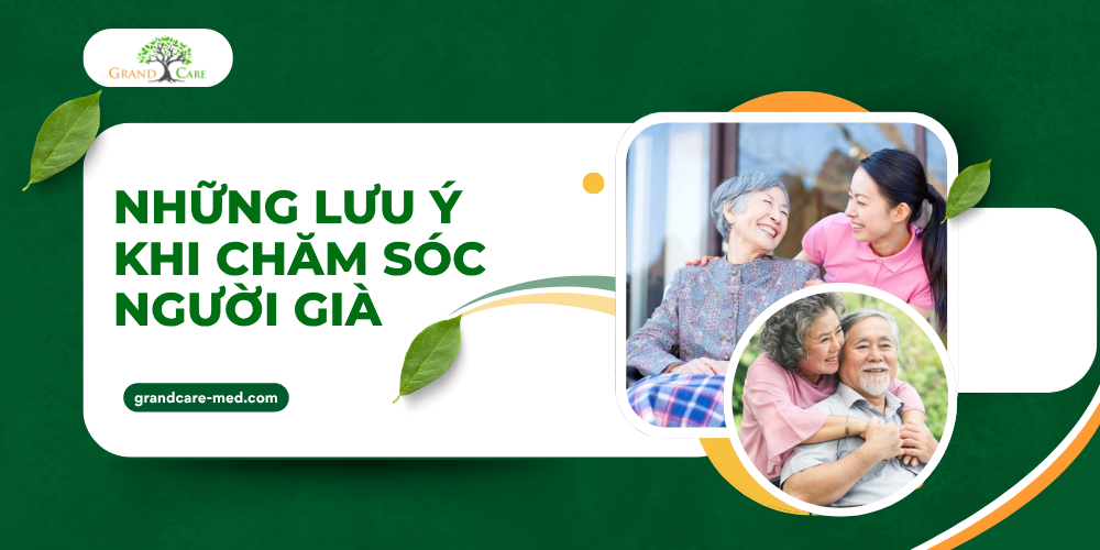 NHỮNG LƯU Ý KHI CHĂM SÓC NGƯỜI GIÀ