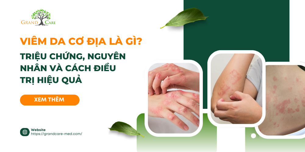 VIÊM DA CƠ ĐỊA LÀ GÌ? TRIỆU CHỨNG, NGUYÊN NHÂN VÀ CÁCH ĐIỀU TRỊ HIỆU QUẢ