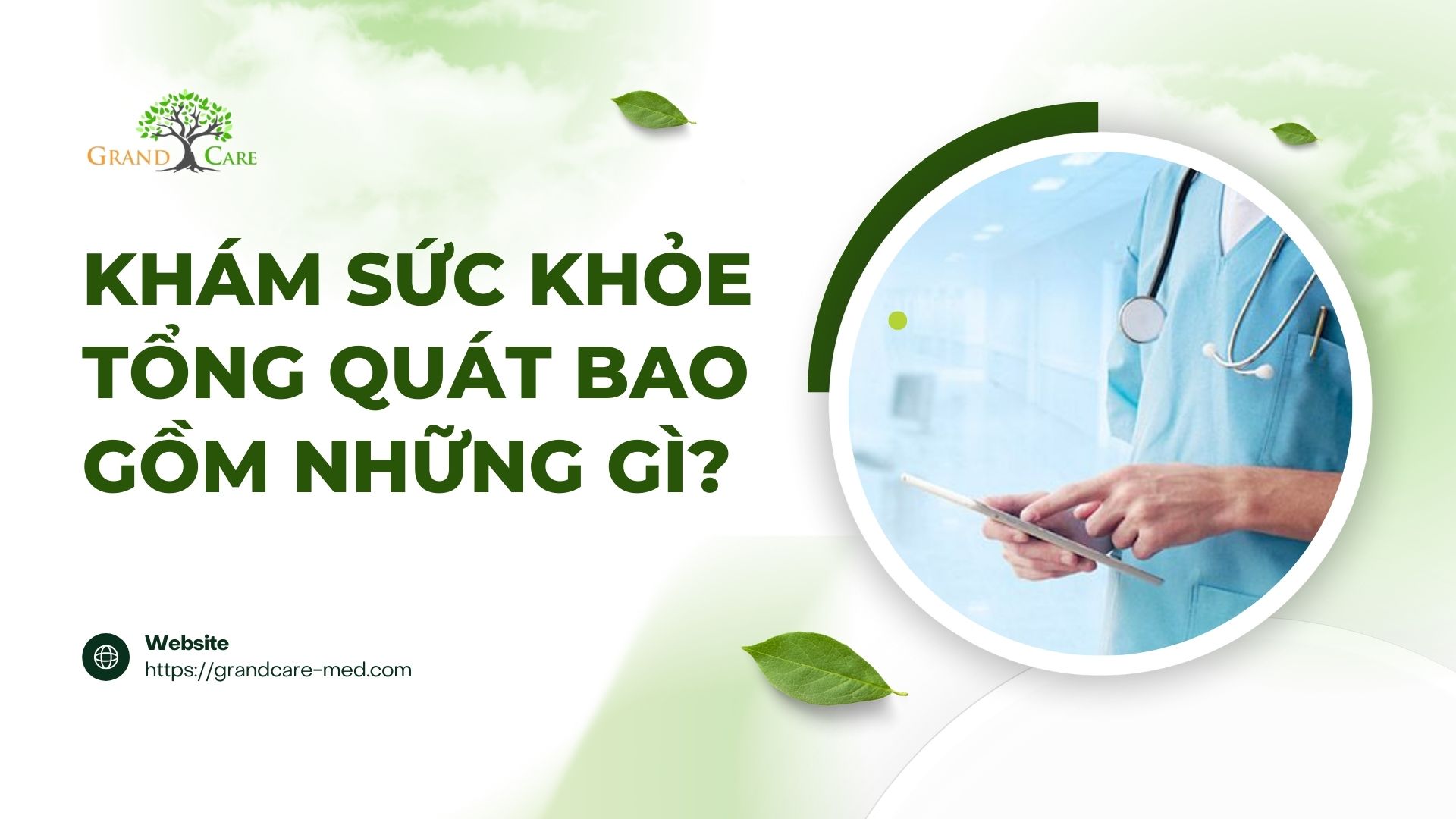 Khám sức khỏe tổng quát bao gồm những gì? Các danh mục cơ bản không thể thiếu