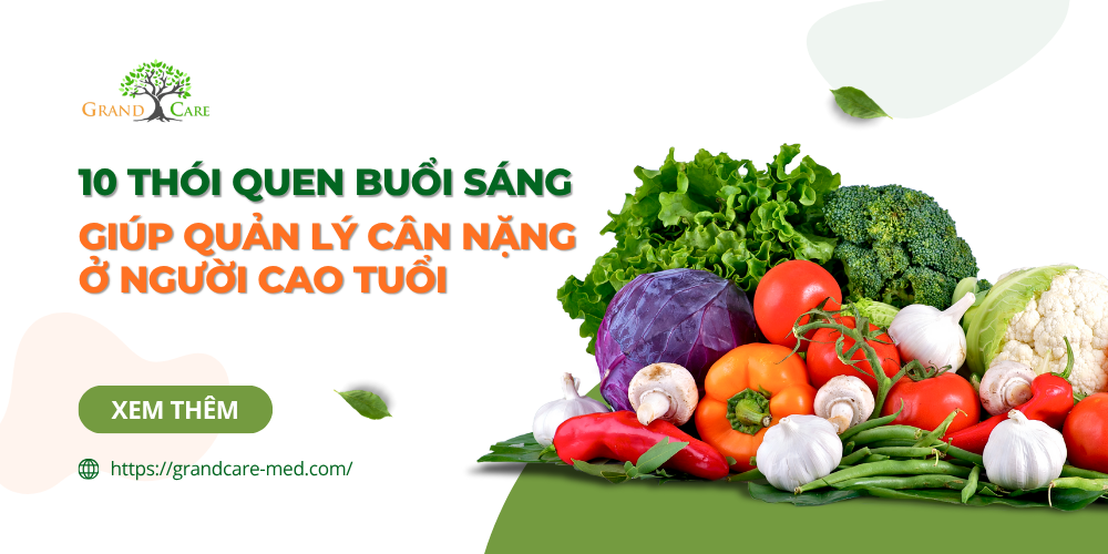 10 THÓI QUEN BUỔI SÁNG GIÚP QUẢN LÝ CÂN NẶNG Ở NGƯỜI CAO TUỔI
